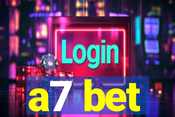 a7 bet